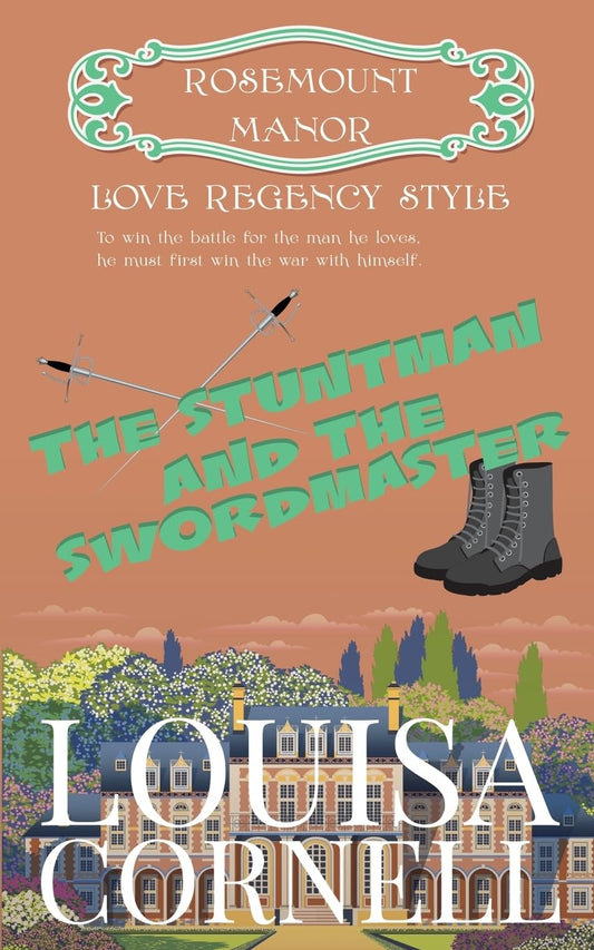 The Stuntman and the Swordmaster: Love Regency Style (Rosemount Manor)