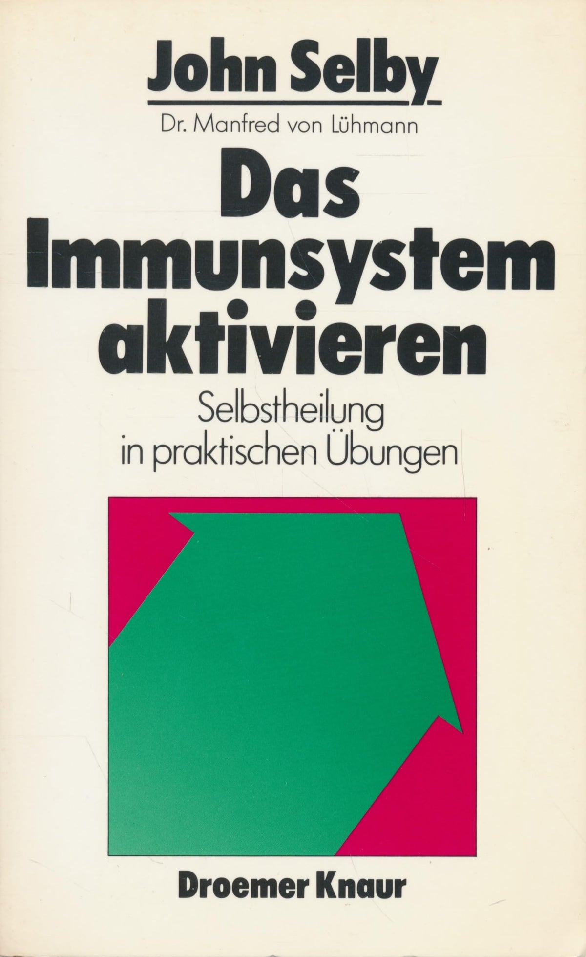 Das Immunsystem aktivieren. Selbstheilung in praktischen Übungen
