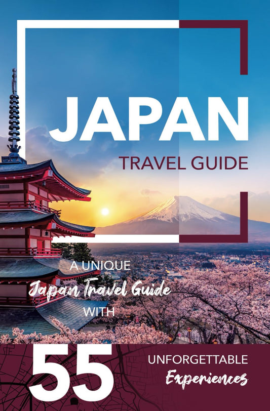 Japan Travel Guide - A Unique Japan Travel Guide with 55 Unforgettable Experiences: UK Edition