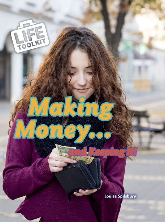 Making Money...and Keeping It! (Life Toolkit)