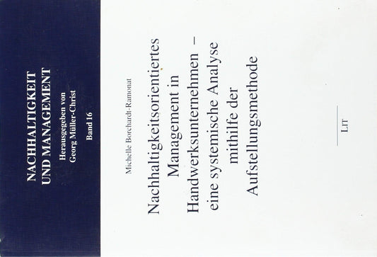 Nachhaltigkeitsorientiertes Management in Handwerksunternehmen - eine systemische Analyse mithilfe der Aufstellungsmethode