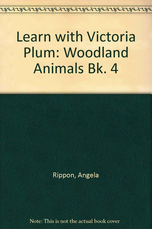 Learn with Victoria Plum: Woodland Animals Bk. 4