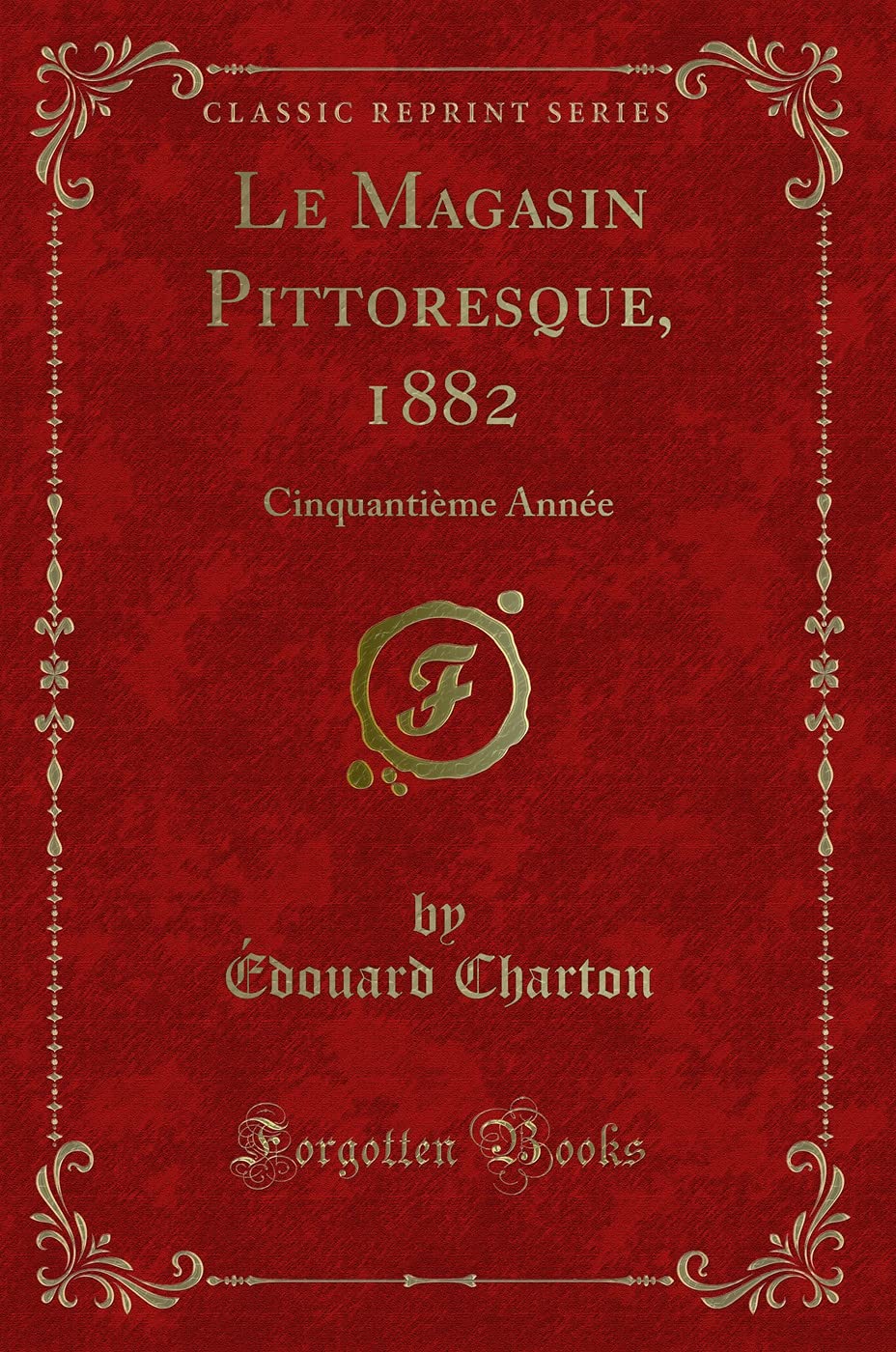 Le Magasin Pittoresque, 1882