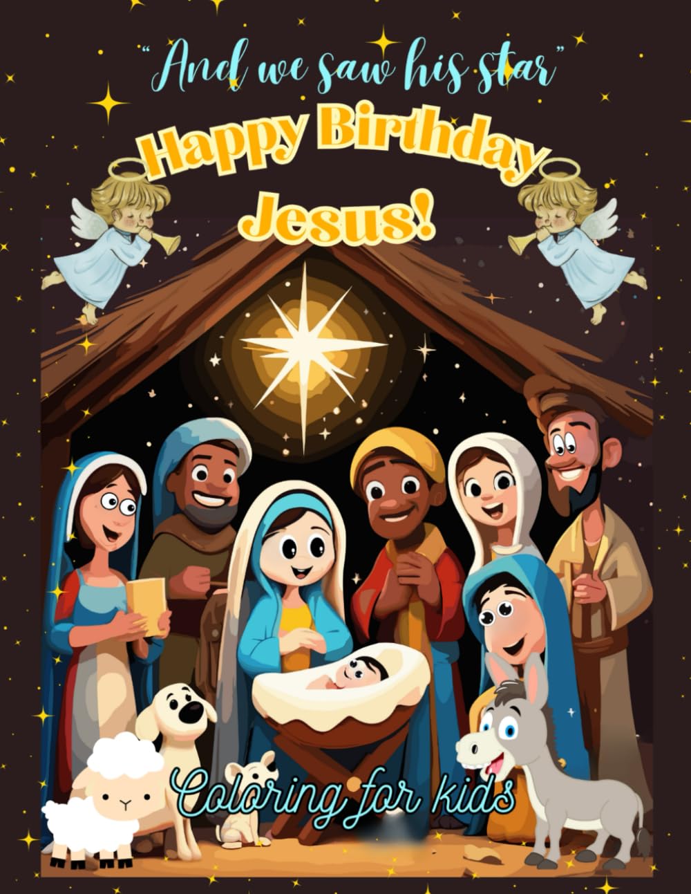 Happy Birthday Jesus: And we saw his star