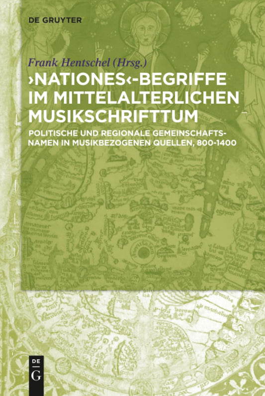 ‚Nationes‘-Begriffe im mittelalterlichen Musikschrifttum: Politische und regionale Gemeinschaftsnamen in musikbezogenen