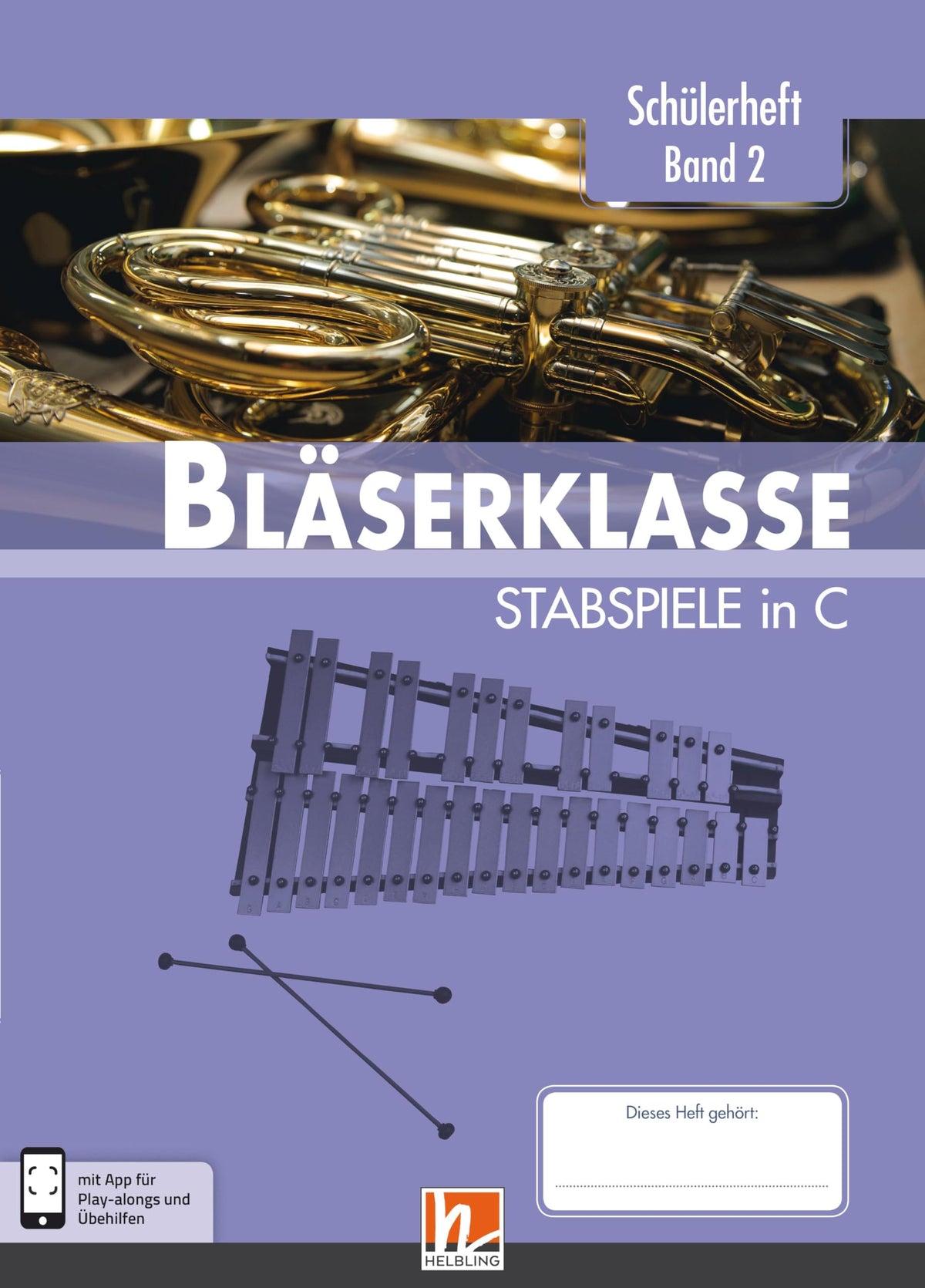 Leitfaden Bläserklasse. Schülerheft Band 2 - Stabspiele: in C. Klasse 6