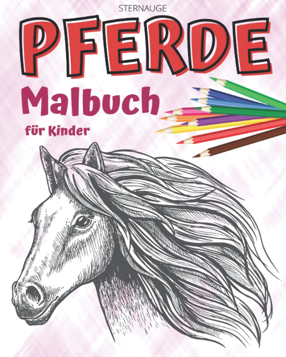 Pferde Malbuch für Kinder: Großer Malspaß für alle Pferdefans (German Edition)