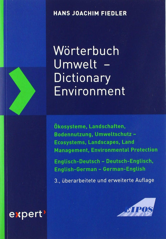 Wörterbuch Umwelt / Dictionary Environment: Ökosysteme, Landschaften, Bodennutzung, Umweltschutz - Ecosystems, Landscapes, Land Management, Environmental Protection