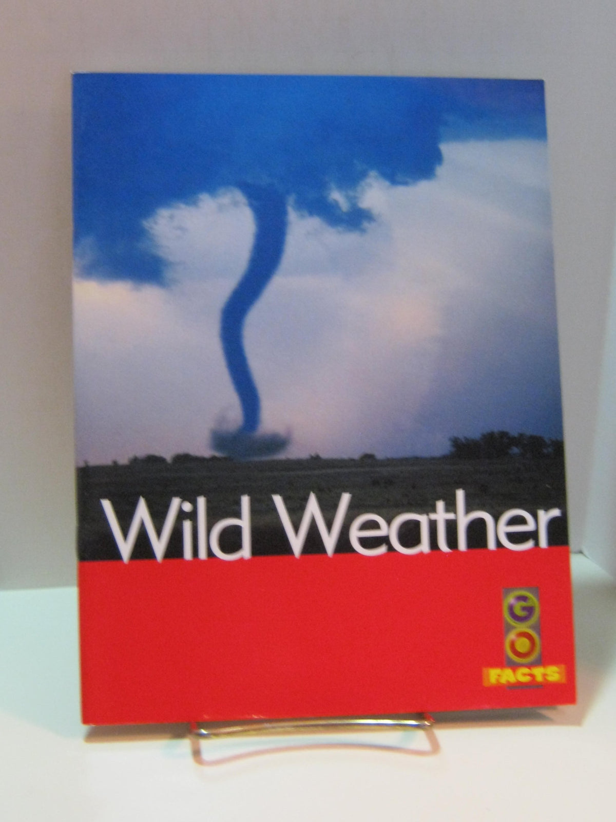 Wild Weather (Go Facts: Natural Disasters)