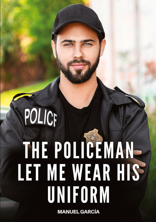 The Policeman let me wear his Uniform: Explicit Gay Erotic Stories in Italian for Adults