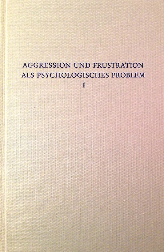 Aggression und Frustration als psychologisches Problem (Wege der Forschung) (German Edition)