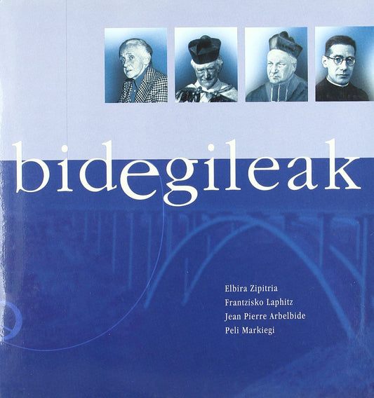Bidegileak 39 - Elbira Zipitria, Frantzisko Laphitz, Jean Pierre Arbelbide, Peli Markiegi