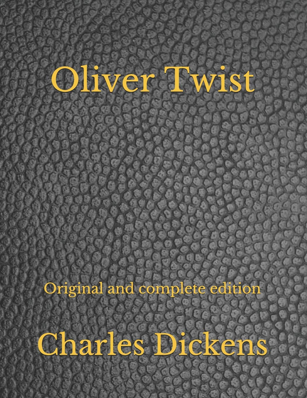 Oliver Twist: Original and complete edition