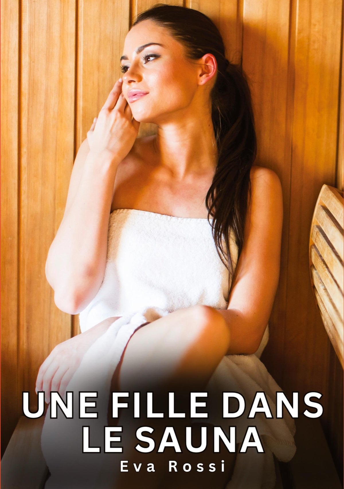 Une fille dans le sauna: Histoires Erotiques de Sexe Explicite Hard pour Adultes - Contes Interdites et Taboues