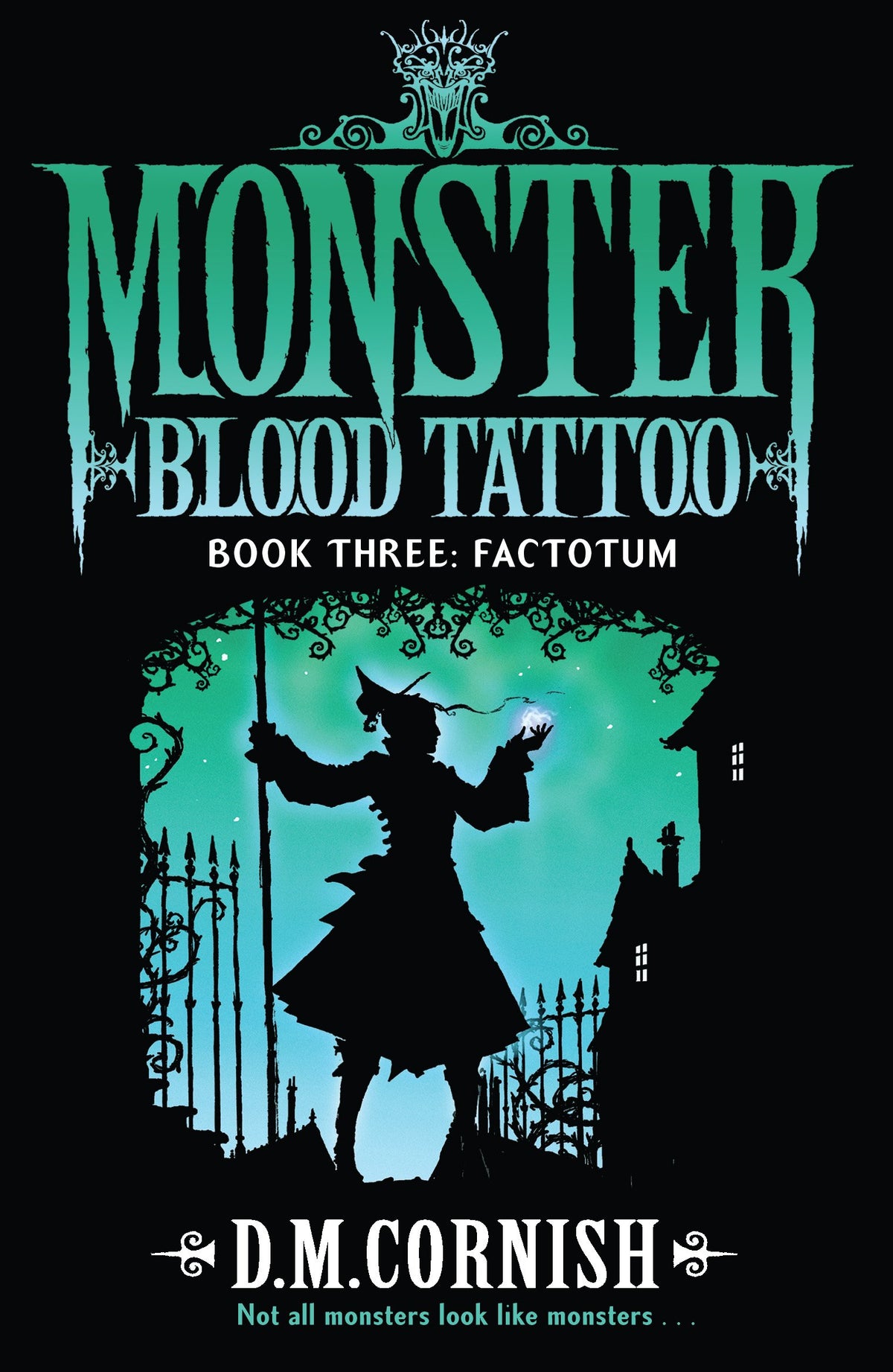 Monster Blood Tattoo: Factotum: Book Three