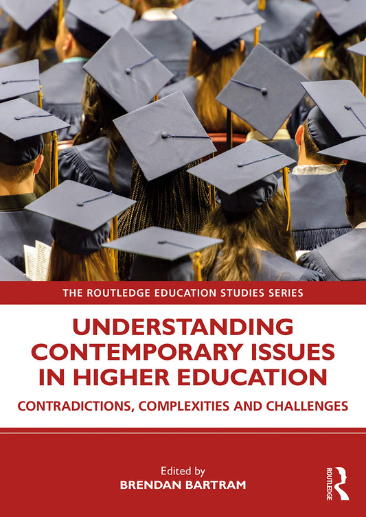 Understanding Contemporary Issues in Higher Education (The Routledge Education Studies Series)