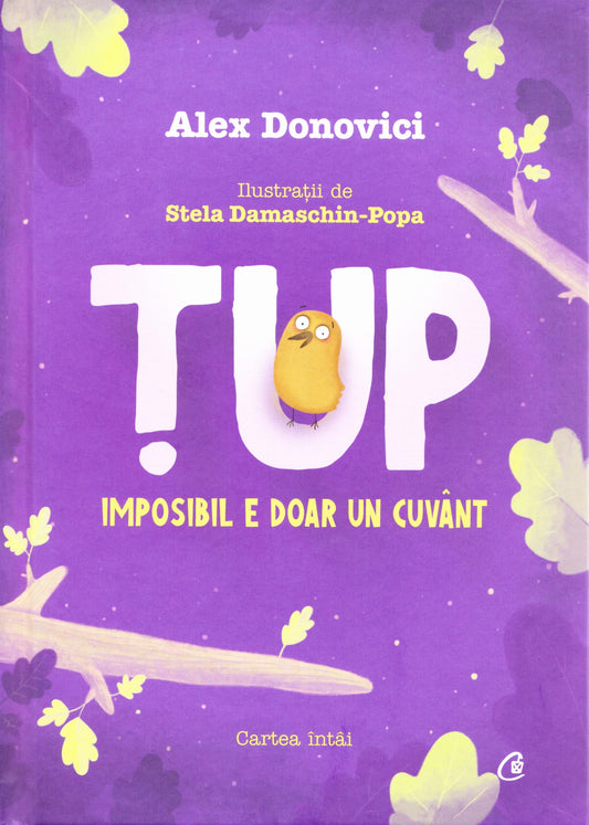 Tup. Imposibil E Doar Un Cuvant. Cartea Intai