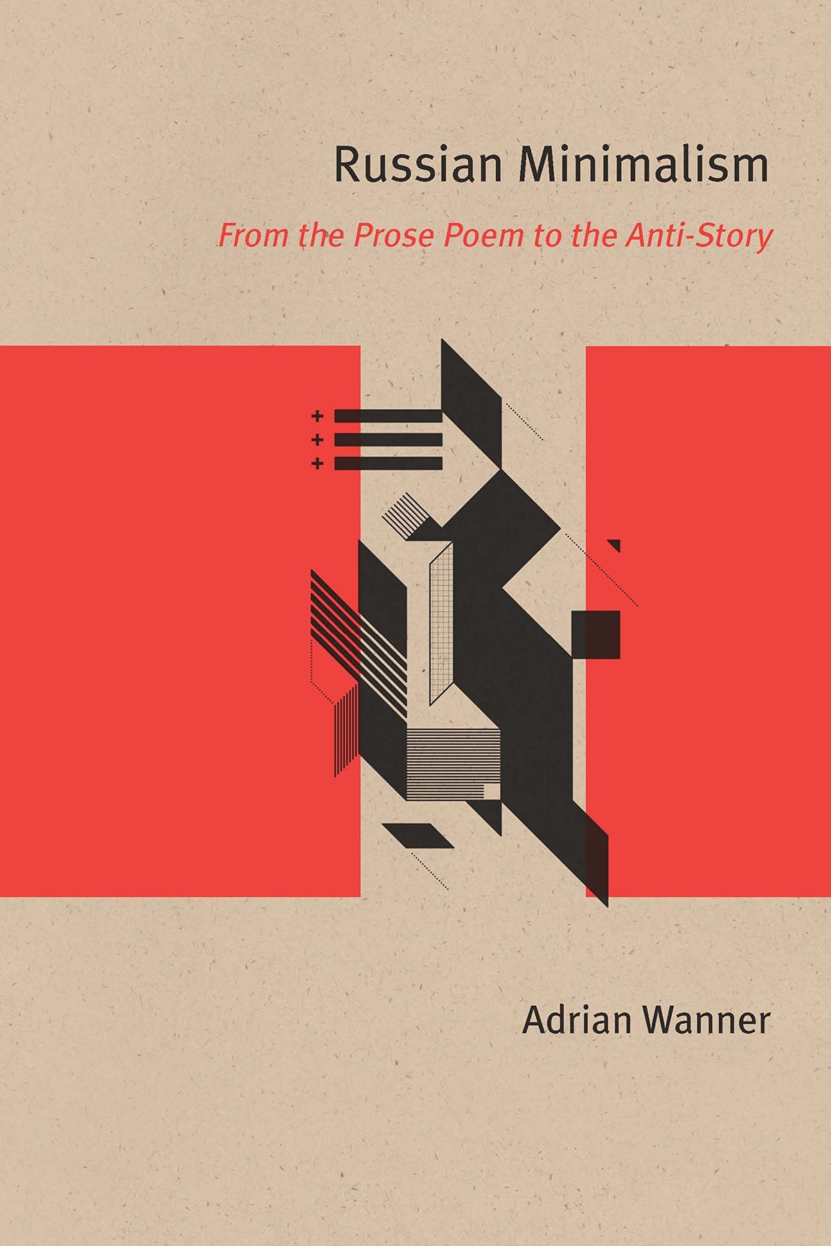Russian Minimalism : From the Prose Poem to the Anti-Story