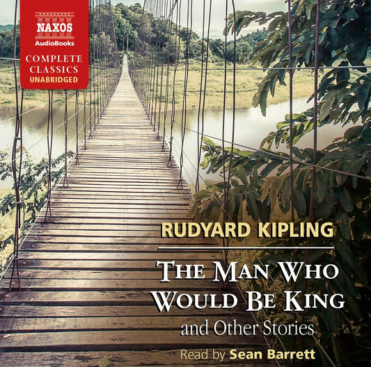 The Man Who Would Be King and Other Stories