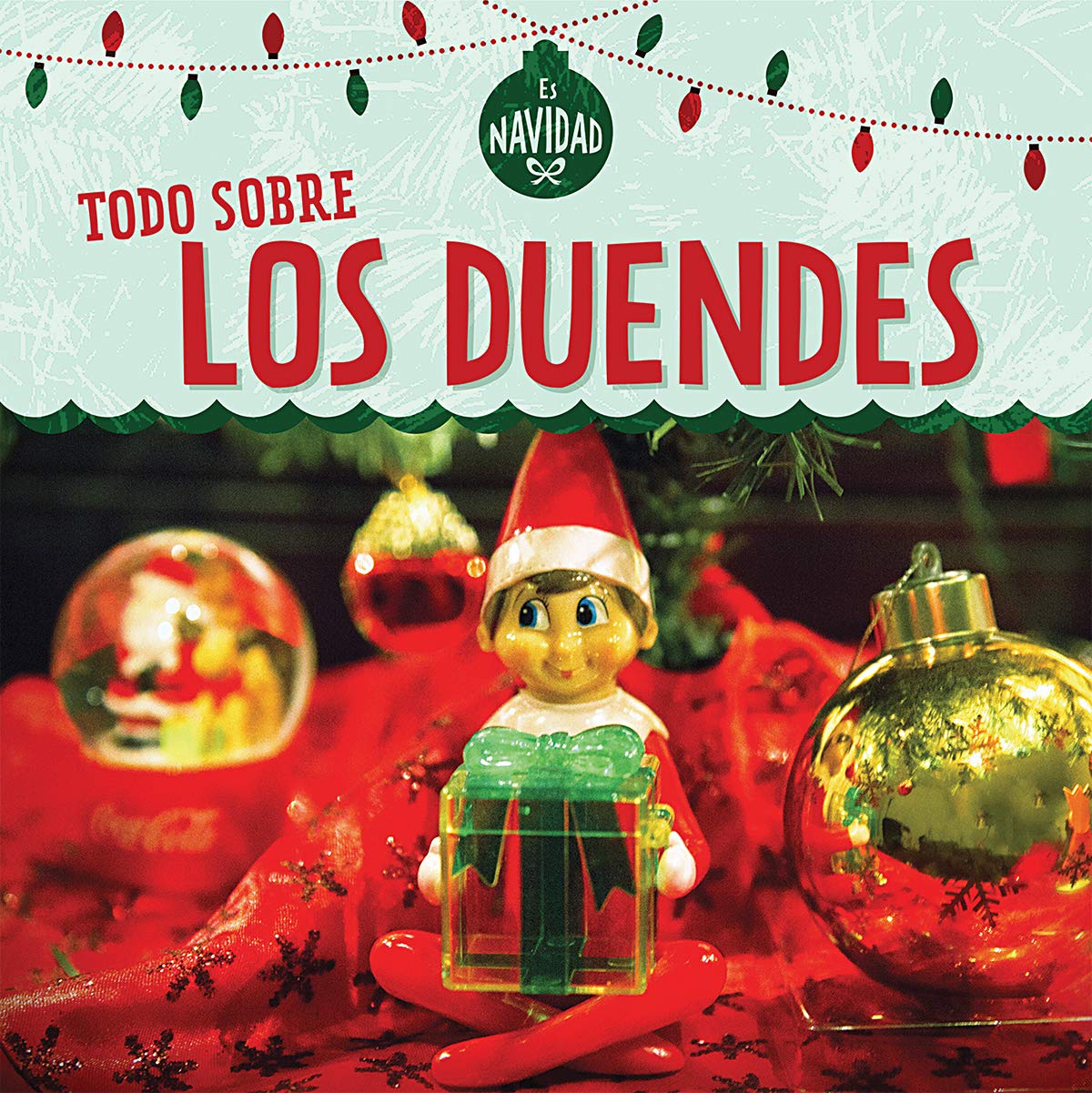 Todo sobre los duendes/ All About Elves (Es Navidad/ It's Christmas!) (Spanish Edition)