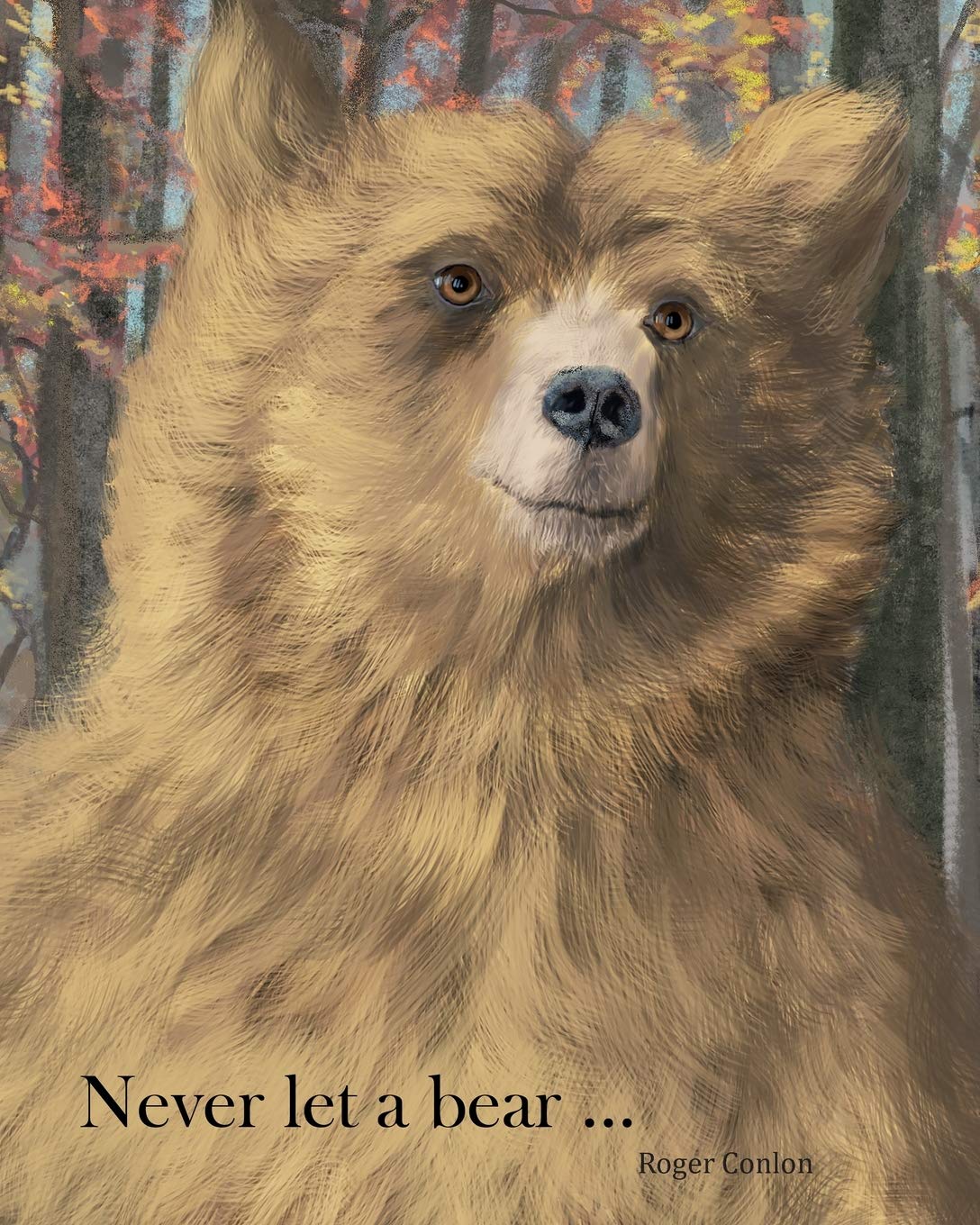 Never let a bear ...