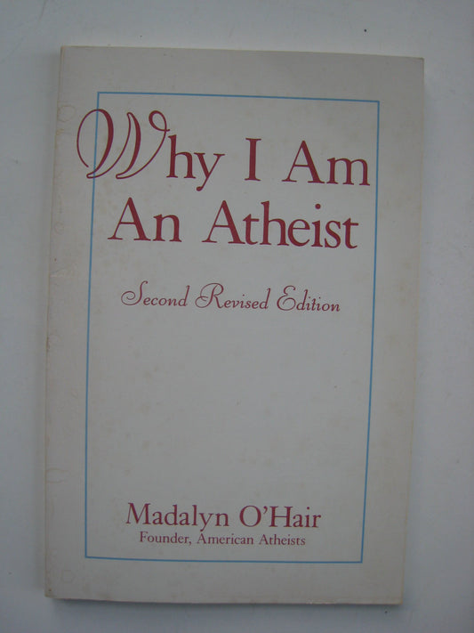 Why I Am an Atheist: Including a History of Materialism