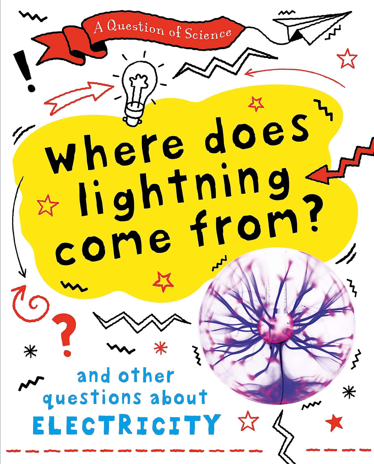 Where does lightning come from? And other questions about electricity (A Question of Science)