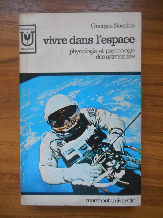 Vivre dans l'espace - Physiologie et psychologie des astronautes