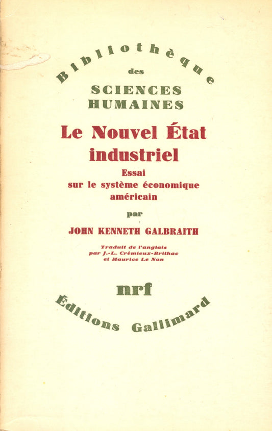Le nouvel état industriel, Essai sur le système économique américain. Bibliothèque des Sciences Hhumaines.
