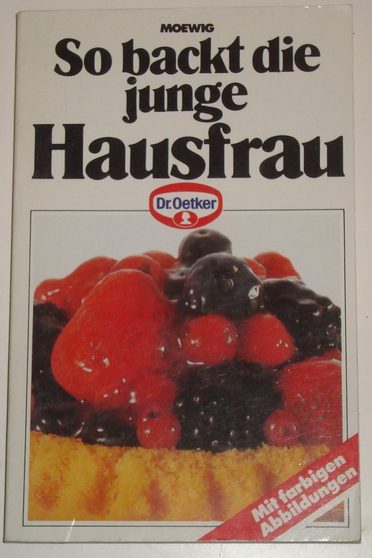 So backt die junge Hausfrau - Dr. Oetker - Moewig