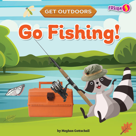 Go Fishing! (Get Outdoors)
