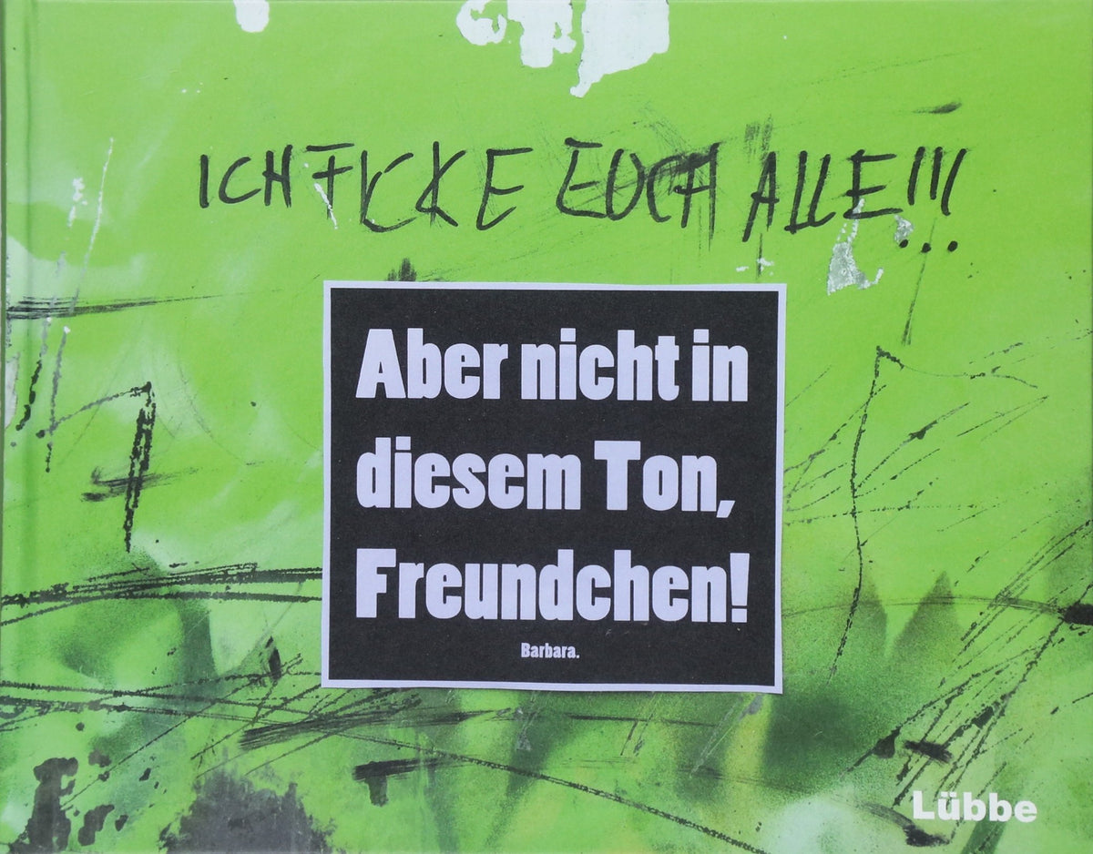 Aber nicht in diesem Ton, Freundchen!