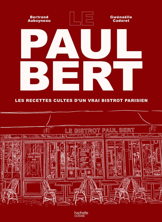 Le Paul Bert: Les recettes cultes d'un vrai bistrot parisien