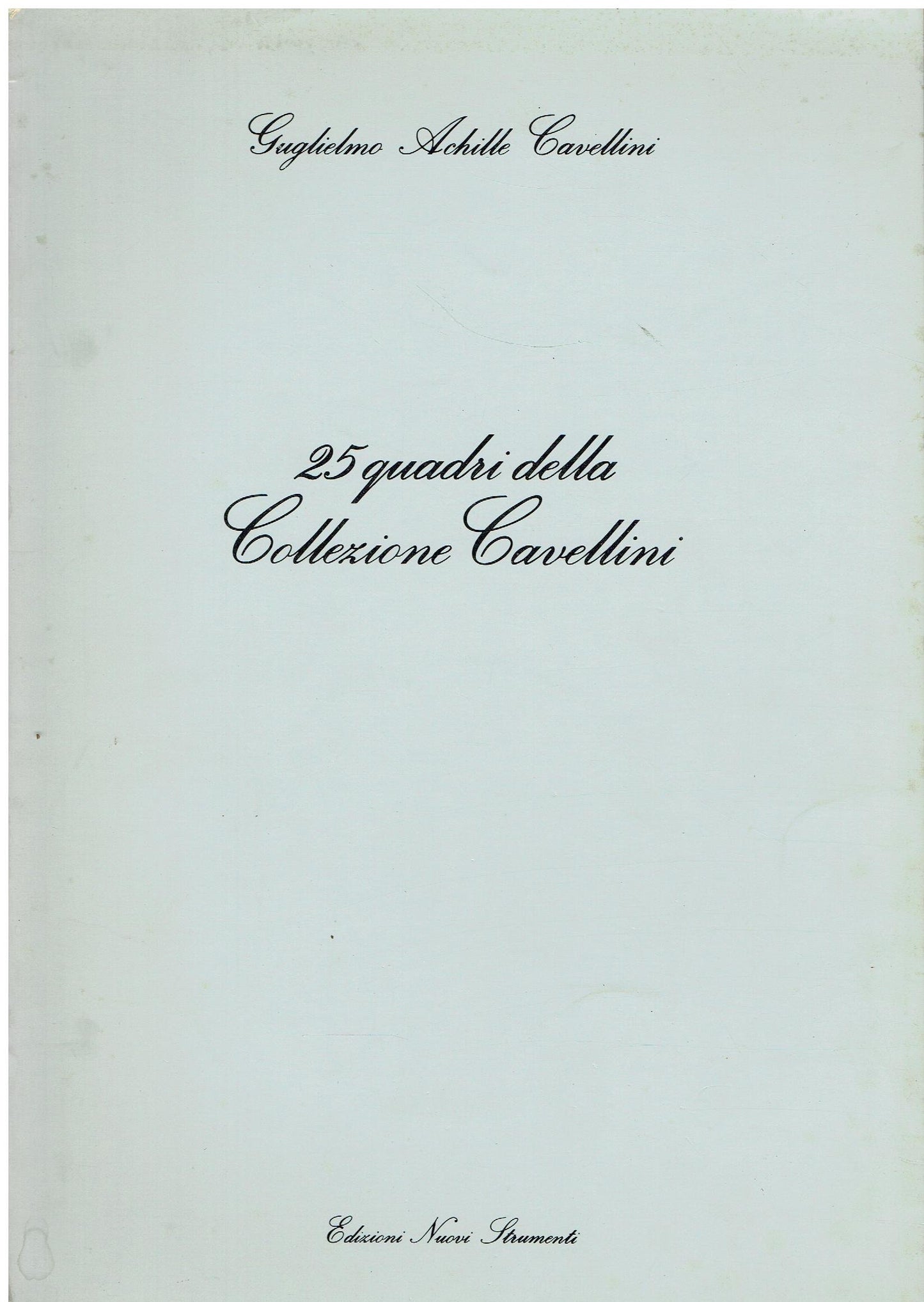 25 Quadri Della Collezione Cavellini: Mostra a Domicilio - Primavera 1976