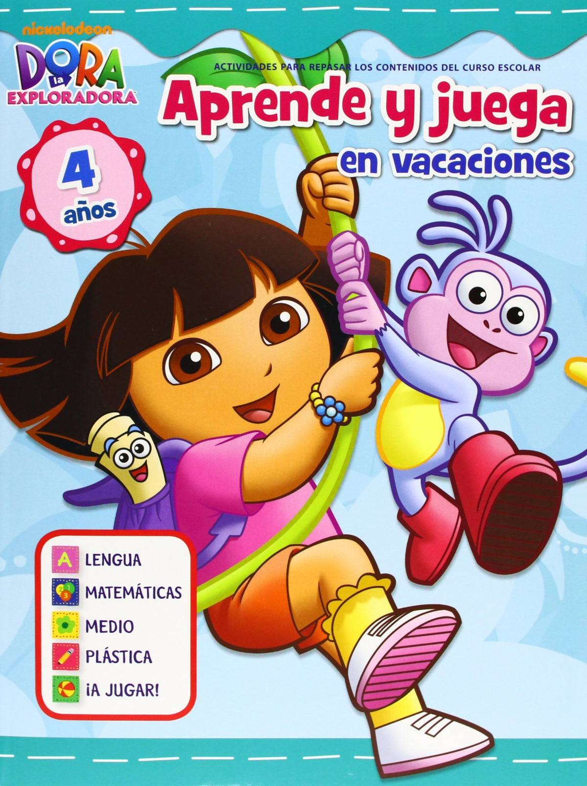 Dora la Exploradora. Cuadernos de vacaciones . - Aprende y juega en vacaciones (4 años)