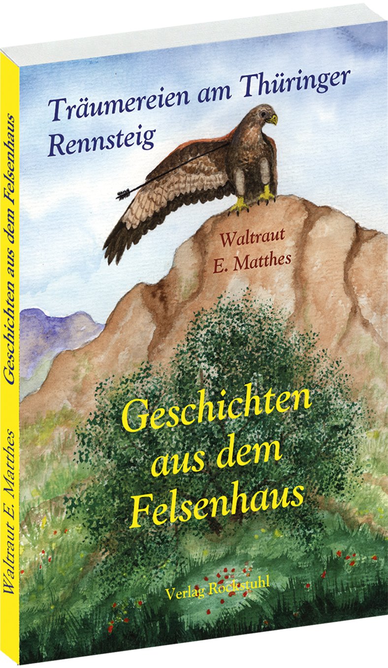 Thüringer Wald Geschichten - Geschichten aus dem Felsenhaus: Fortsetzung der Geschichten des Trinius vom Triniusstein -