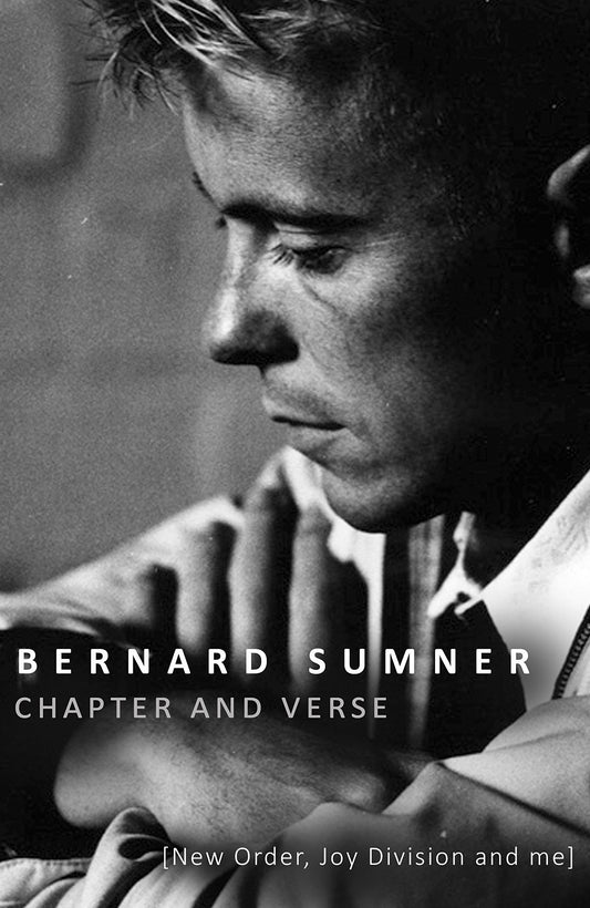 Chapter And Verse: New Order, Joy Division And Me
