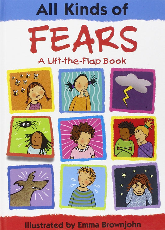 All Kinds of Fears: A Lift-the-flap Book