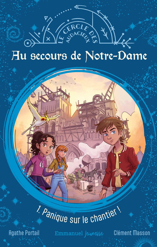Au secours de Notre-Dame - Tome 1: Panique sur le chantier