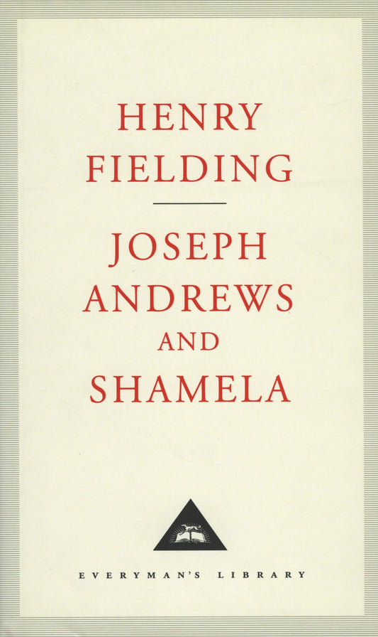 Joseph Andrews And Shamela (Everyman's Library Classics)