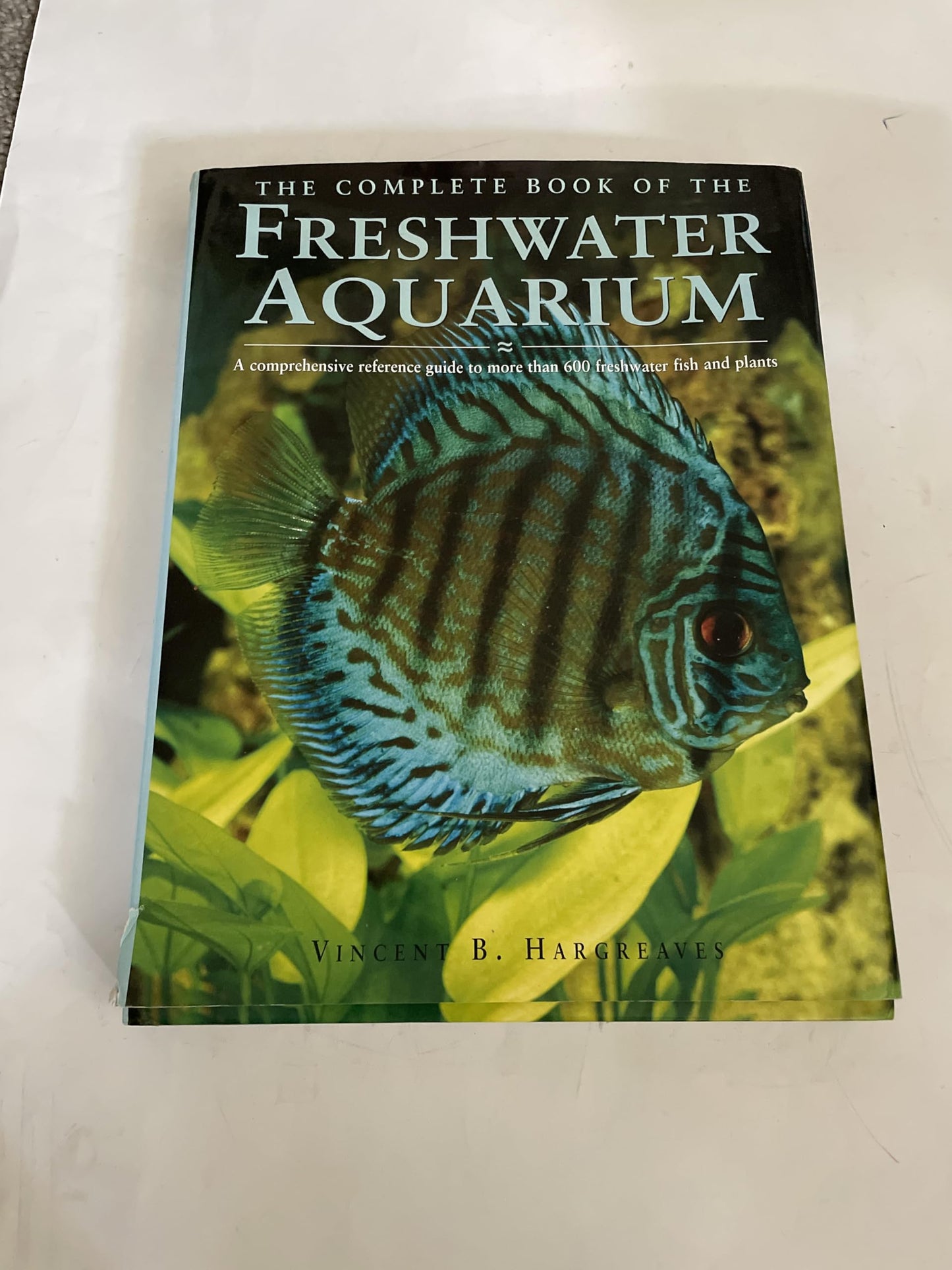 The Complete Book of the Freshwater Aquarium: A Comprehensive Reference Guide to More Than 600 Freshwater Fish and Plants