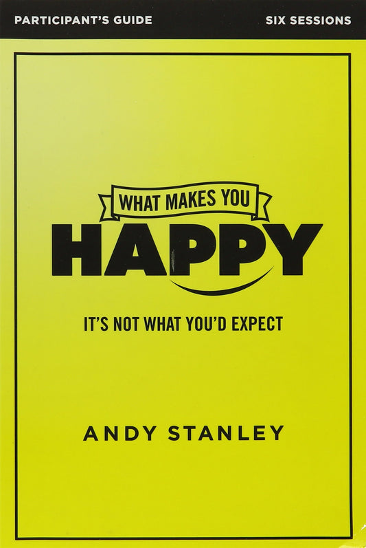 What Makes You Happy Participant's Guide with DVD: It's Not What You'd Expect