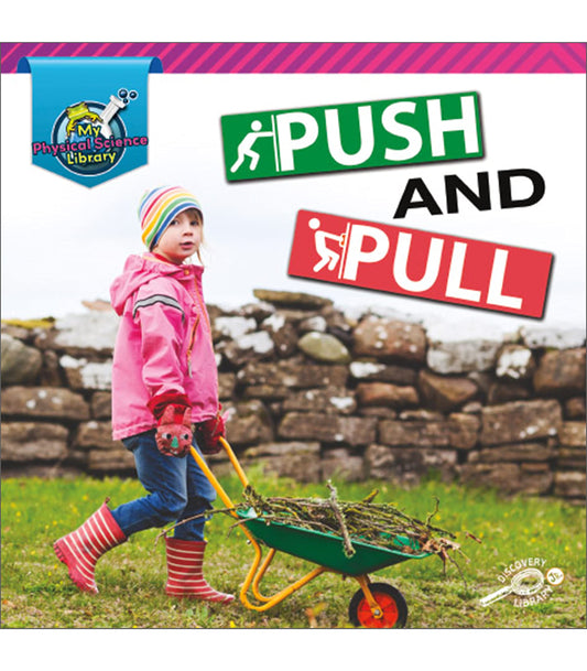 Rourke Educational Media My Physical Science Library Push and Pull Reader