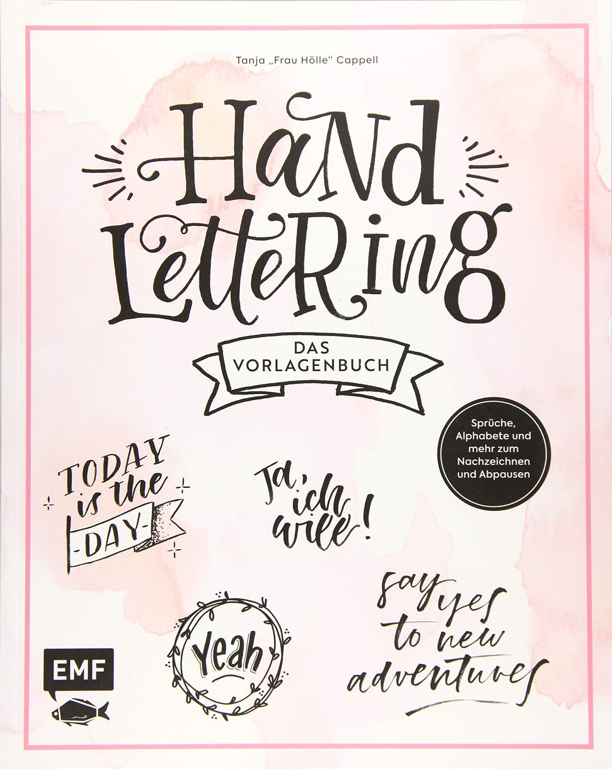 Handlettering - Das Vorlagenbuch: Sprüche, Alphabete und mehr zum Nachzeichnen und Abpausen