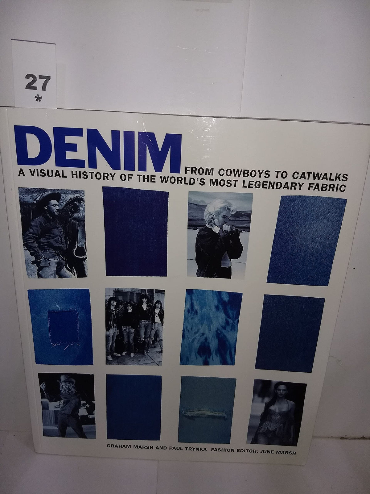 Denim : From Cowboys to Catwalks - A Visual History of the World's Most Legendary Fabric