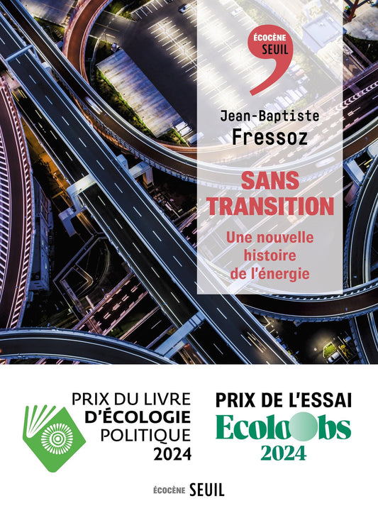 Sans transition: Une nouvelle histoire de l'énergie