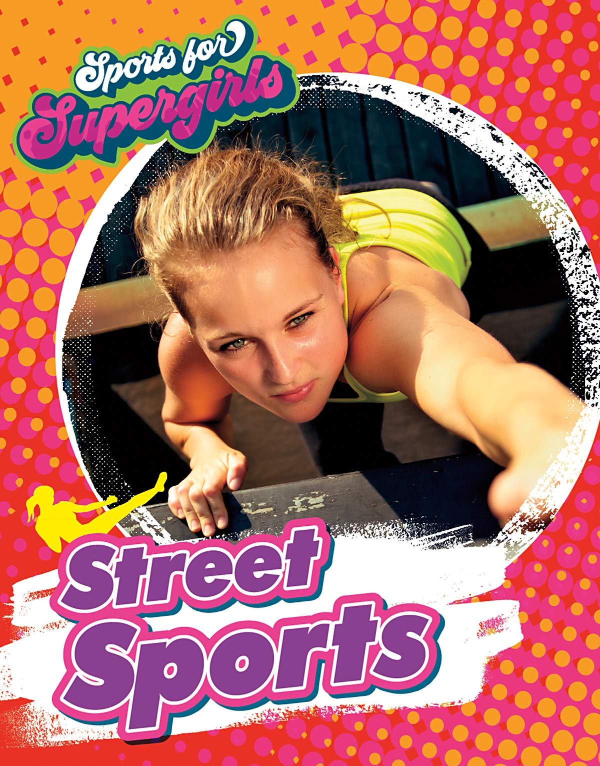 Street Sports (Sports for Supergirls)