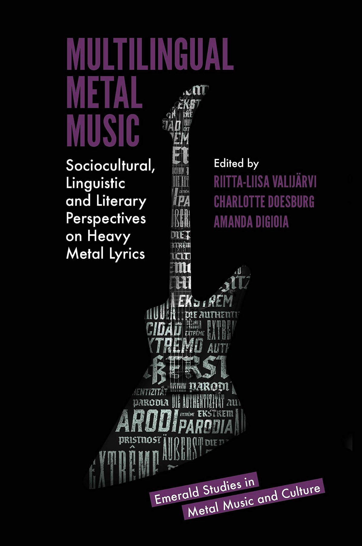 Multilingual Metal Music: Sociocultural, Linguistic and Literary Perspectives on Heavy Metal Lyrics (Emerald Studies in