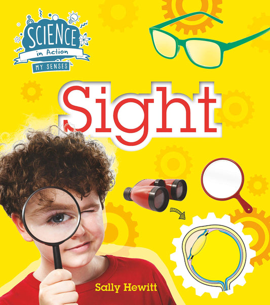 The Senses: Sight (Science in Action)