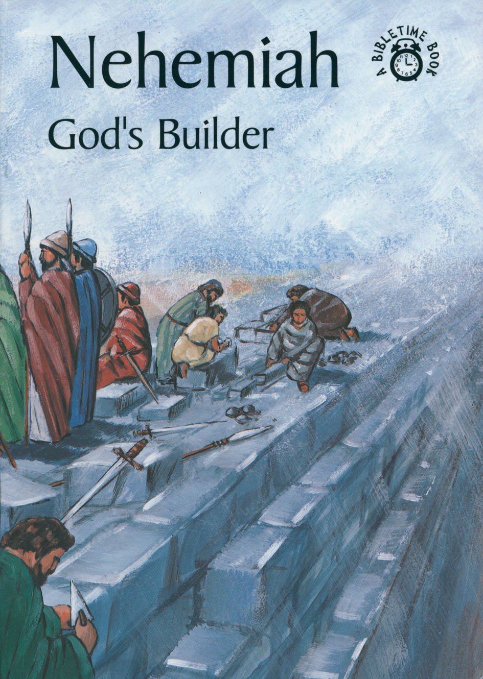 Nehemiah Builder For God (Bibletime Books)